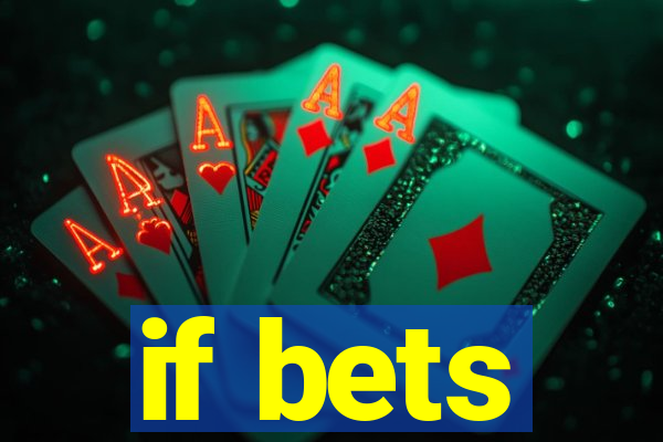 if bets